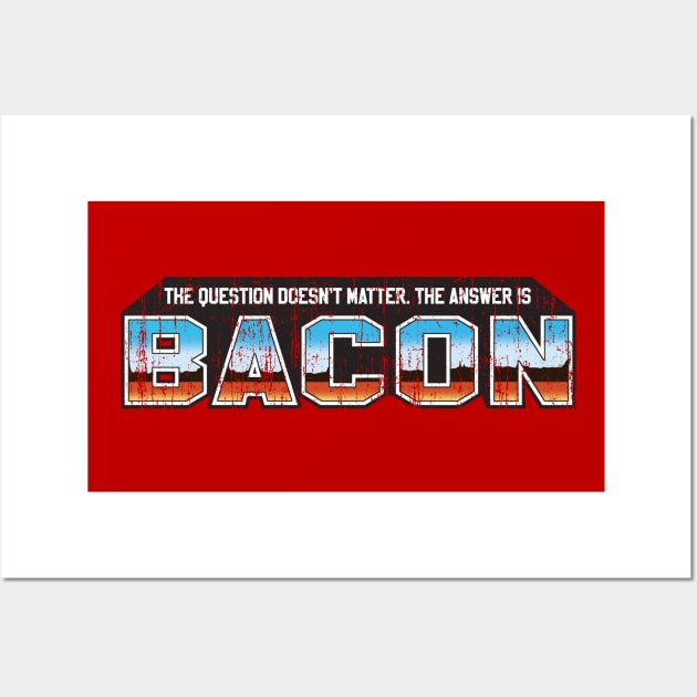 The Answer is Bacon Wall Art by OmarFeliciano_PrimitiveTool